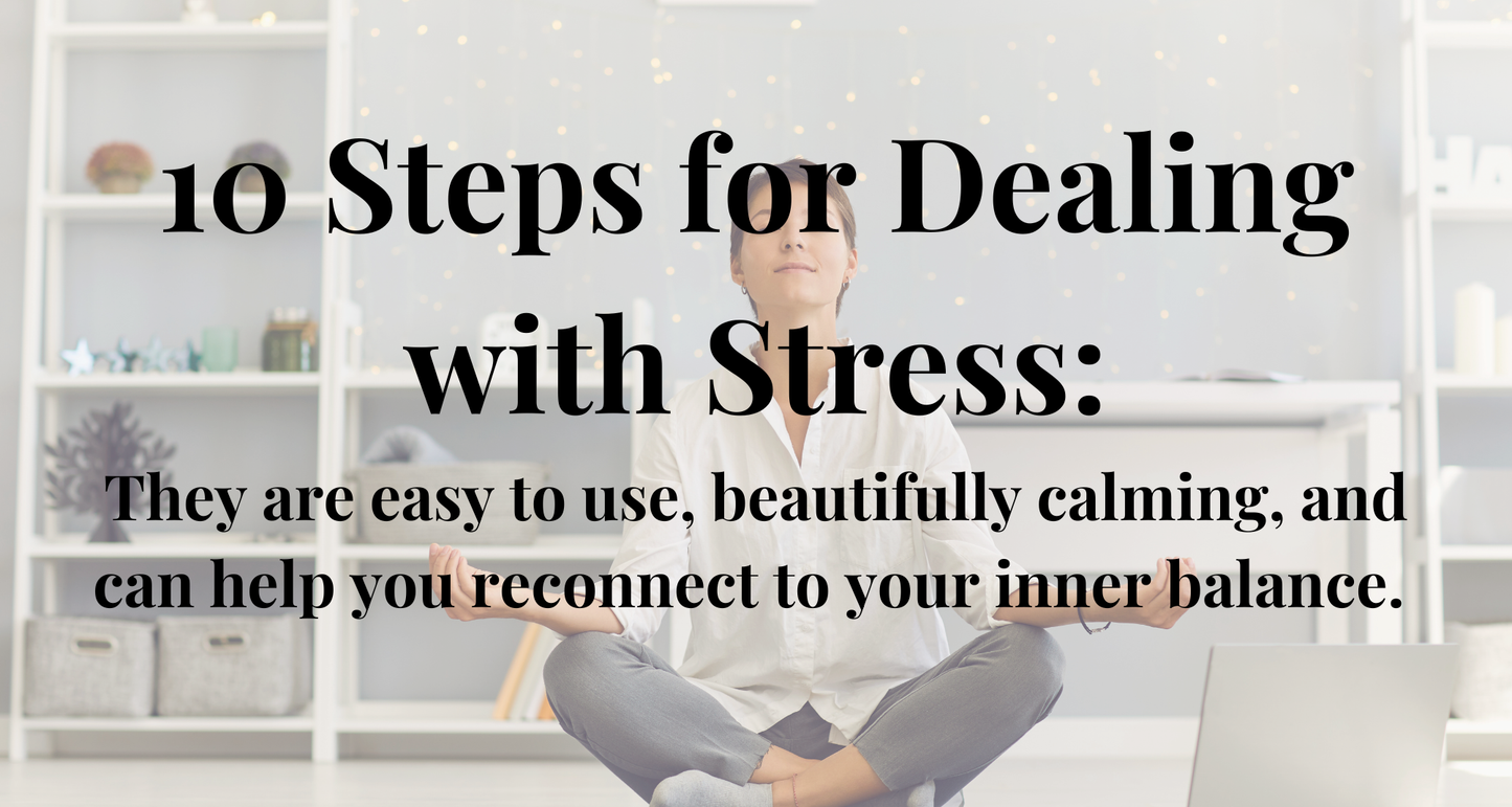 10 Steps for Dealing with Stress — A Simple Guide to Support Your Wellbeing & Spiritual Awareness